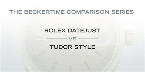 The Comparison Series: The Rolex Datejust Vs. The Tudor Style